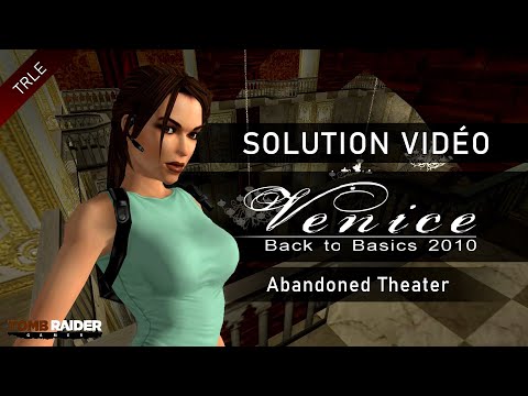 [TRLE] Tomb Raider Back to Basics 2010 : Venice (Btb2010) - #20 - Abandoned Theater