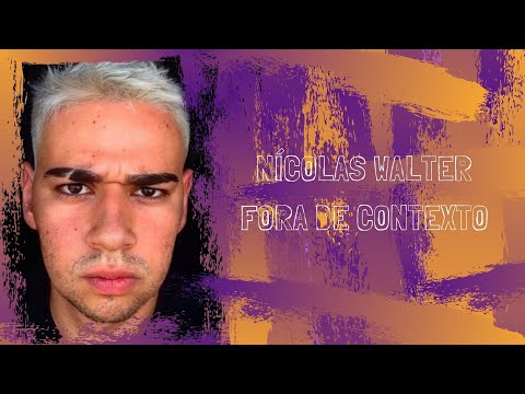 #19 NÍCOLAS WALTER FORA DE CONTEXTO