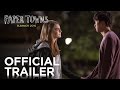 PAPER TOWNS | Official Trailer [HD] | 20th Century FOX.