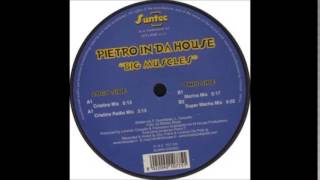 Pietro in Da House - Big Muscles (Super Macho Mix)