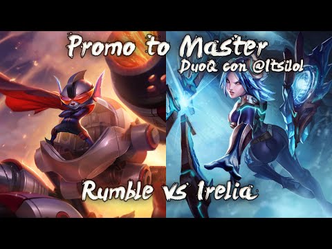 Promo to Master - Rumble vs Irelia de DuoQ con @Itsilol