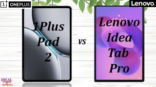 Oneplus Pad 2 vs Lenovo idea Tab Pro