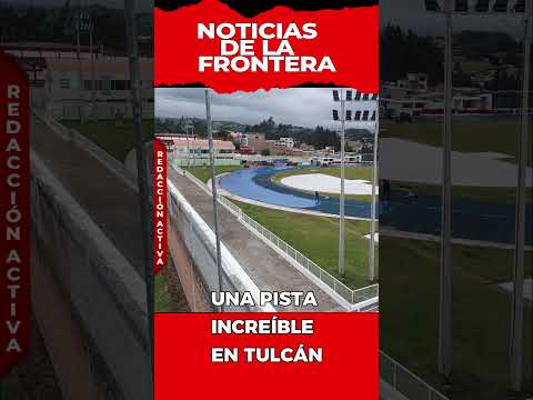 UNA PISTA INCREÍBLE PARA TULCÁN