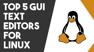 Top 5 GUI Text Editors for Linux - The Best GUI Text Editors for Linux