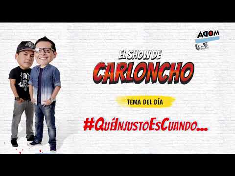 #QuéInjustoEsCuando... El Show de Carloncho 25-09-2019