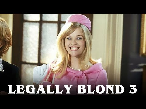 Legally Blonde 3 First Look | Trailer, Release Date & Filming Details!!!