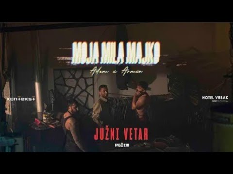 ADEM X ARMIN - MOJA MILA MAJKO (JUŽNI VETAR 2 OFFICIAL VIDEO)