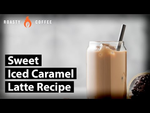 How To Make An Iced Caramel Latte: Sweet Iced Caramel Latte Recipe
