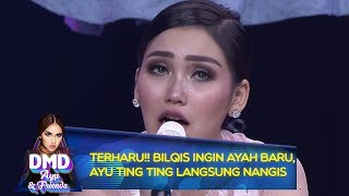 Download lagu TERHARU!! Bilqis Ingin Ayah Baru, Ayu Ting Ting Langsung Nangis - DMD Ayu And Friends (17/12) mp3