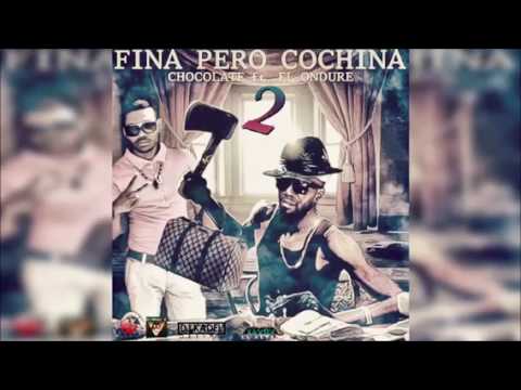 Chocolate Ft. El Ondure - Fina Pero Cochina 2