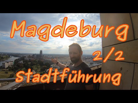 Magdeburg - Kulturhistorische Stadtführung | Ottostadt an der Elbe (2/2)