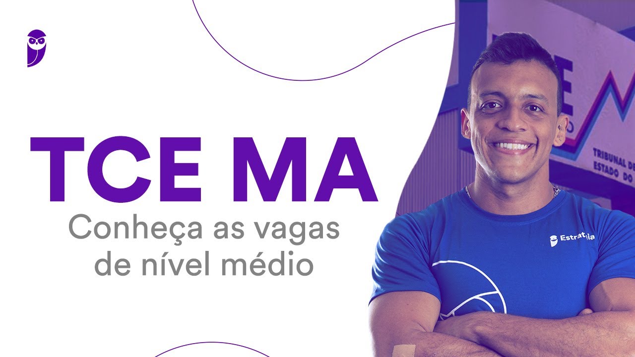 Concurso TCE MA: Conheça as vagas de nível médio