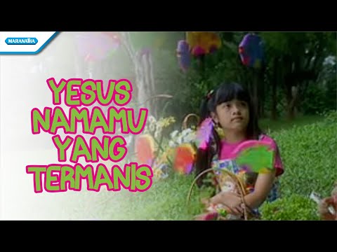 Yesus NamaMu Yang Termanis - Nikita (Video)