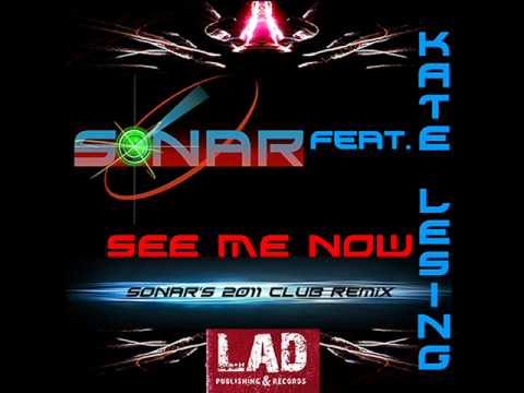 SONAR FEAT. KATE LESING - SEE ME NOW (SONAR'S 2011 CLUBMIX)