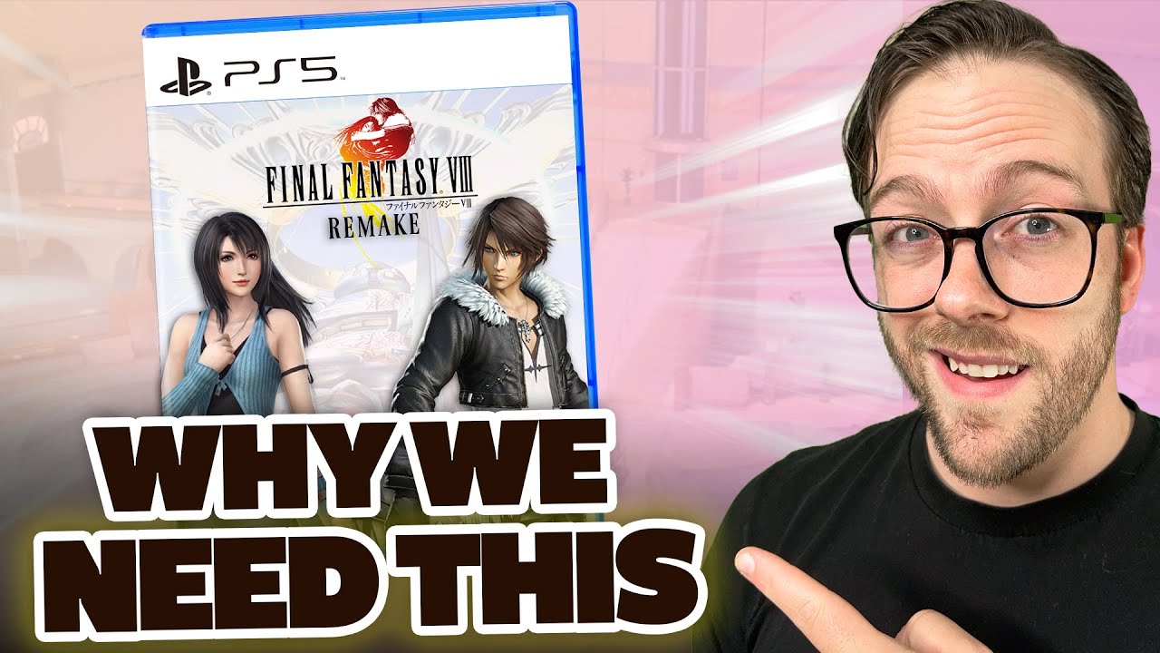 Why We NEED A Final Fantasy VIII Remake