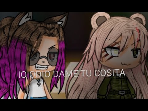 I Pantellas -IO ODIO DAME TU COSITA -GACHA LIFE