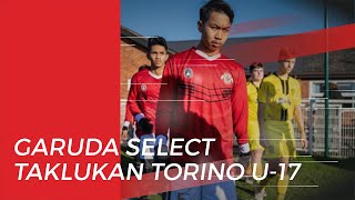 Garuda Select Jilid II Taklukan Torino U-17 dengan Skor Telak 3-0