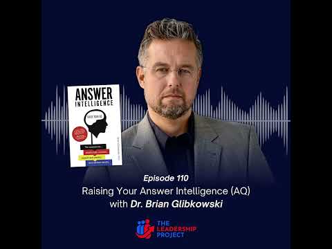 110.與 Brian Glibkowski 博士一起提高你的答案智能 (AQ) (110. Raising Your Answer Intelligence (AQ) with Dr. Brian Glibkowski)