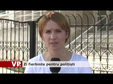 Zi fierbinte pentru polițiști