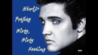 Elvis Presley - Dirty, Dirty Feeling
