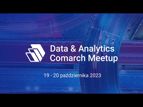 Data & Analytics Comarch Meetup 2023 - Weź udział w konferencji analitycznej!