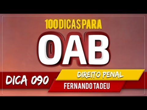 100 Dicas OAB Direito Penal | Dica 90