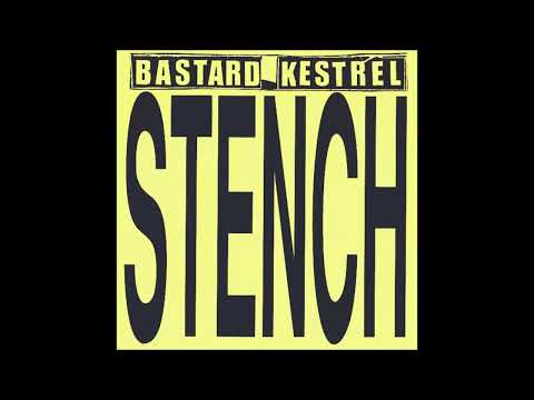 Bastard Kestrel – Stench