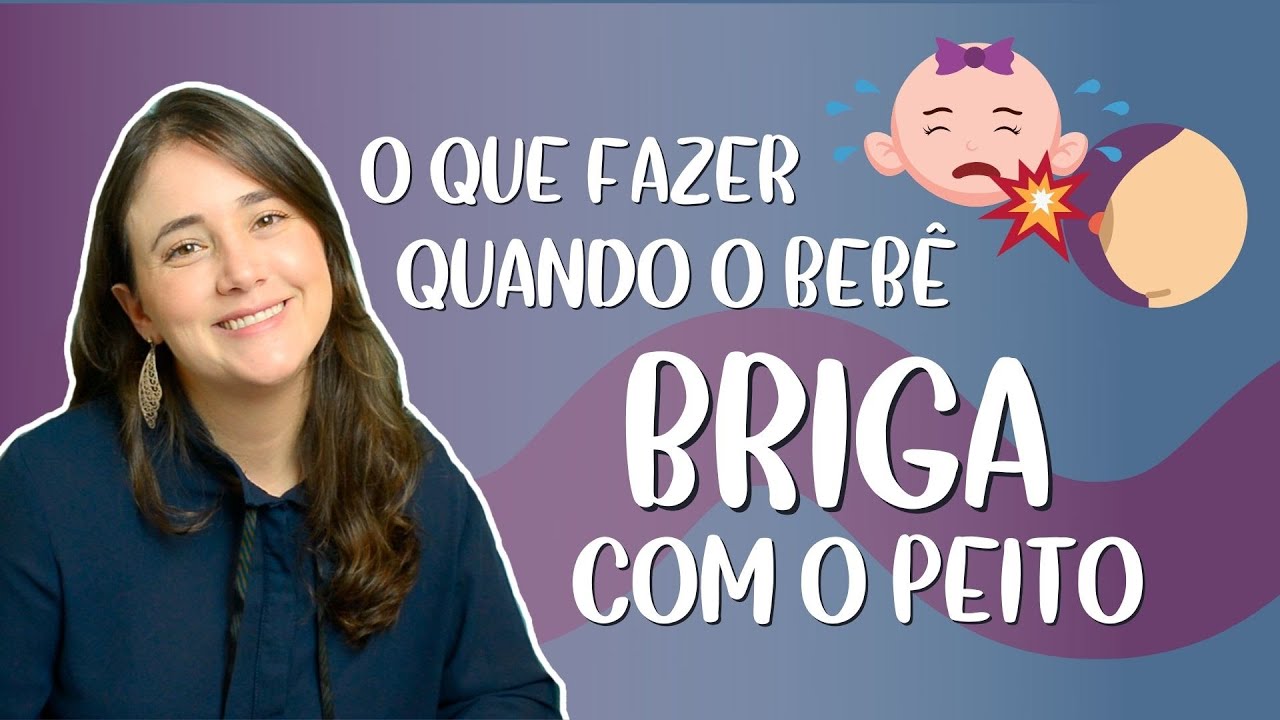 Por que o bebe briga com o seio na hora de mamar?