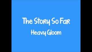 The Story So Far - Heavy Gloom (Lyrics) HD