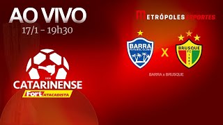 CATARINENSE 2026 - BARRA x BRUSQUE - AO VIVO E COM IMAGENS - 17.01.26