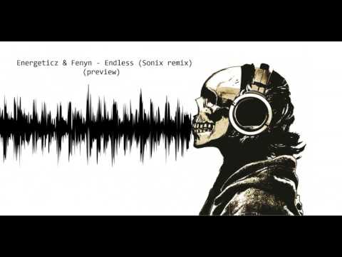 Energeticz & Fenyn - Endless (Sonix remix) (preview)