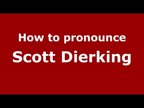 How to pronounce Scott Dierking (American English/US)  - PronounceNames.com