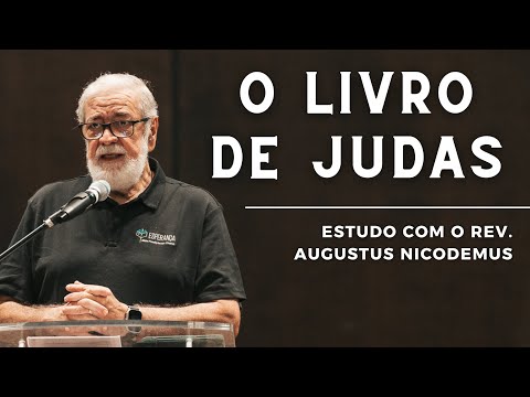 EXPOSIÇÃO DE JUDAS | Augustus Nicodemus