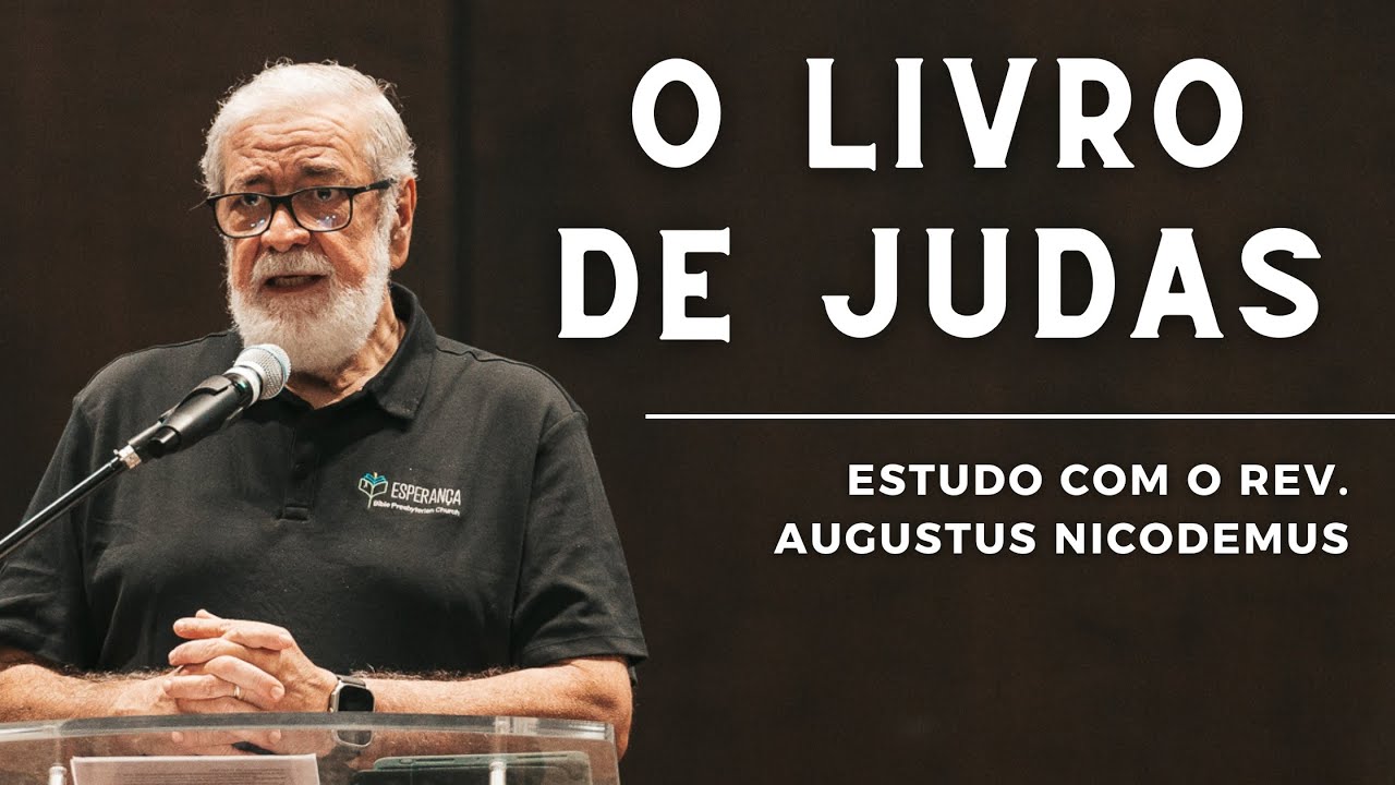 EXPOSIÇÃO DE JUDAS | Augustus Nicodemus