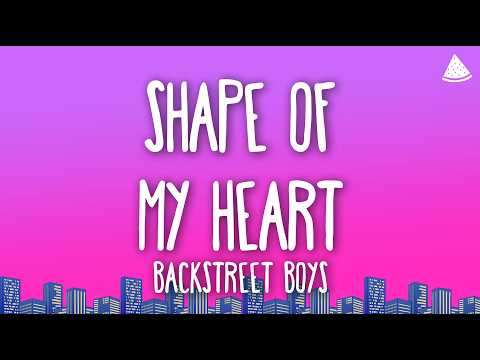 Backstreet Boys - Shape of My Heart (Lyrics)