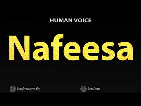 How To Pronounce Nafeesa