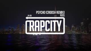 Download lagu Russ - Psycho (Croosh Remix) mp3 Download lagu Russ - Psycho (Croosh Remix) mp3