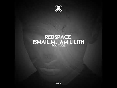 Redspace, ISMAIL M - Solitude (Original Mix) [Progressive House, Deep House]