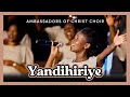 Yandihiriye Ambassadors Of Christ Choir 2024