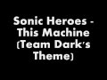 Sonic Heroes ~ Team Dark This Machine [LYRICS ...