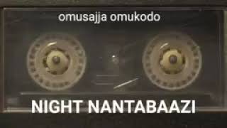 Download lagu OMUSAJJA OMUKODO NIGHT NANTABAAZI mp3 Download lagu OMUSAJJA OMUKODO NIGHT NANTABAAZI mp3
