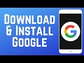 How To Download Install Google App In 2025