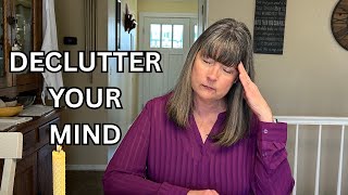Declutter Our Minds with 6 Easy Strategies