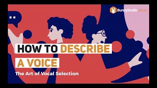 Voice Over - How to Describe a Voice: The Art of Vocal Selection