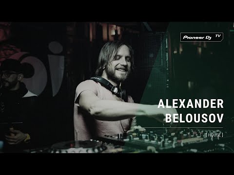 ALEXANDER BELOUSOV [ house ] @ Pioneer DJ TV