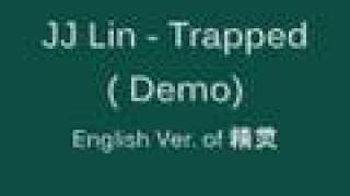 JJ Lin 林俊杰  - Trapped (English Demo Song)