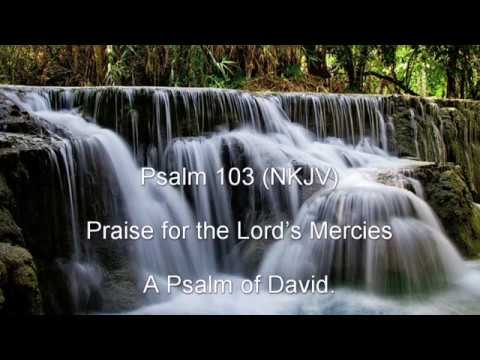 Psalm 103 (NKJV) - Praise for the Lord’s Mercies