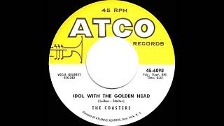 1957 Coasters - Idol With The Golden Head