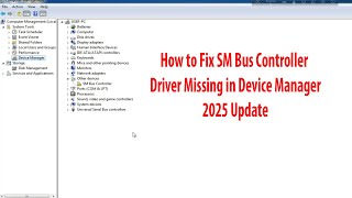 Download the video "How to Fix SM Bus Controller Driver Missing in Device Manager 2025 Update"