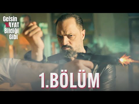 Gelsin Hayat Bildiği Gibi – Episode 1